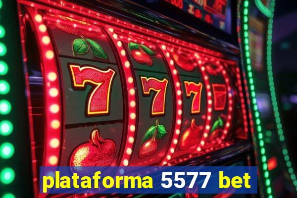plataforma 5577 bet