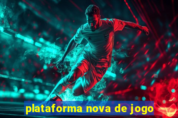 plataforma nova de jogo