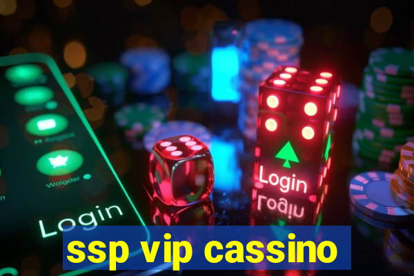 ssp vip cassino