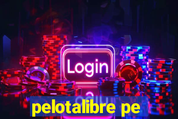 pelotalibre pe