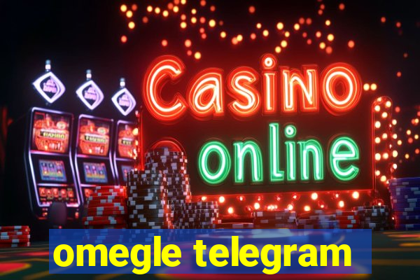omegle telegram