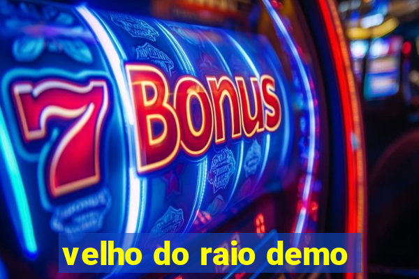 velho do raio demo