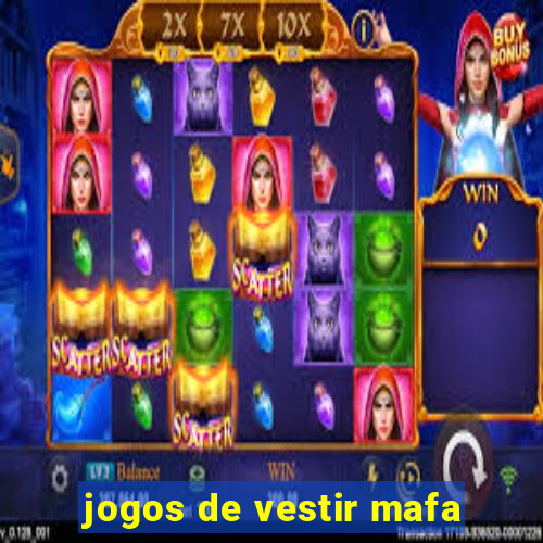 jogos de vestir mafa