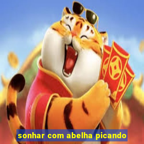 sonhar com abelha picando