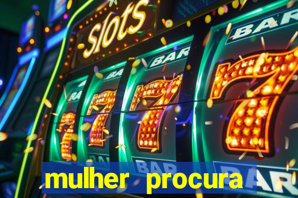 mulher procura homem salvador bahia