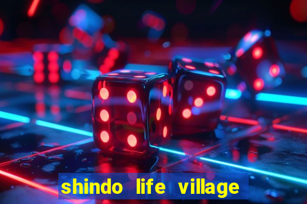shindo life village blaze private server codes