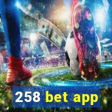 258 bet app