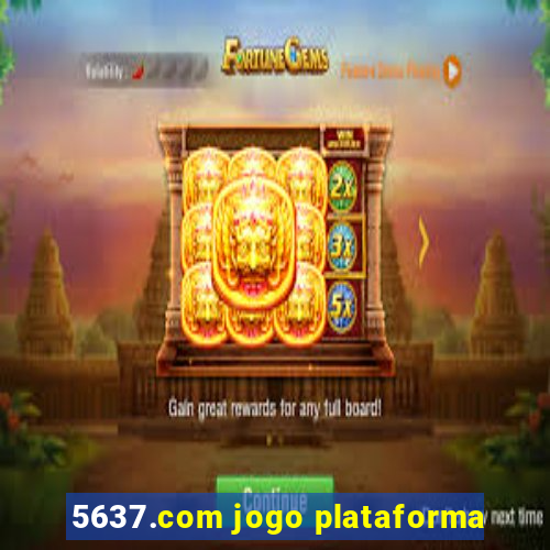 5637.com jogo plataforma