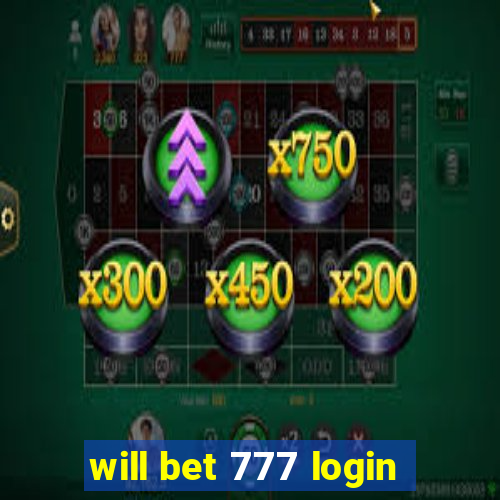 will bet 777 login