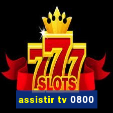 assistir tv 0800