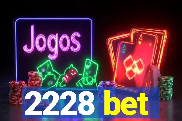 2228 bet