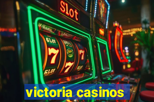 victoria casinos