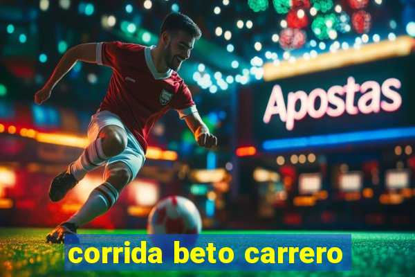 corrida beto carrero