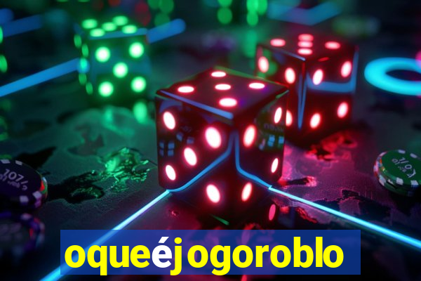oqueÃ©jogoroblox
