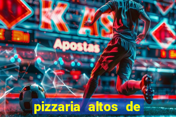 pizzaria altos de santana sjc