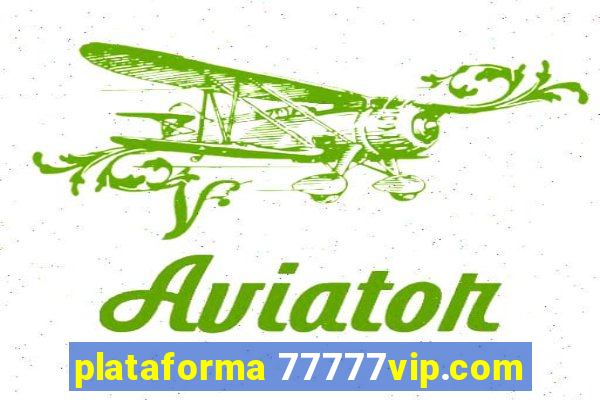 plataforma 77777vip.com