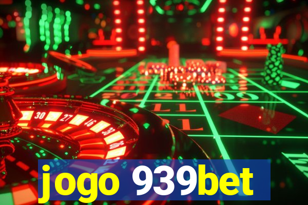 jogo 939bet