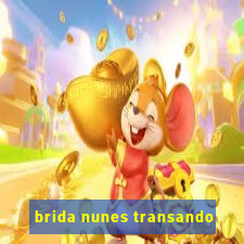 brida nunes transando
