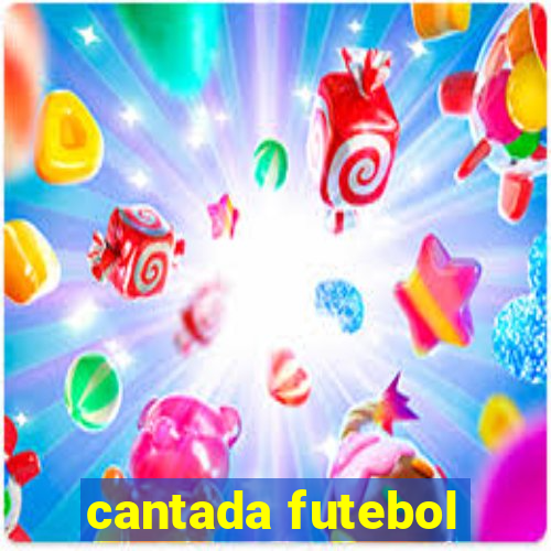 cantada futebol