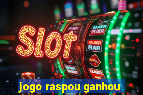 jogo raspou ganhou