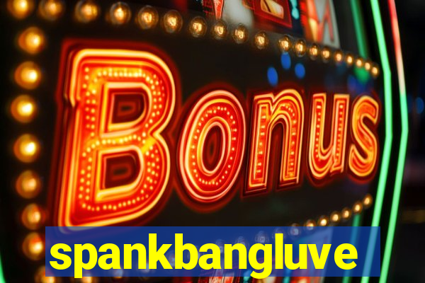 spankbangluve