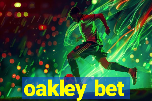 oakley bet