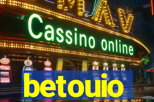 betouio