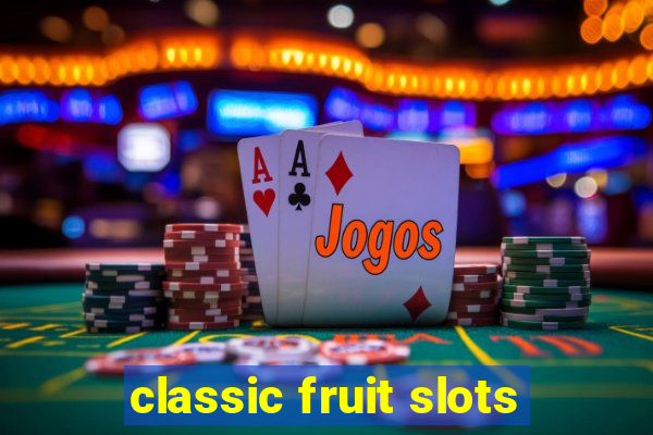 classic fruit slots