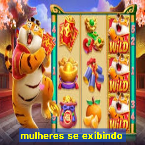 mulheres se exibindo
