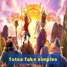 fotos fake simples