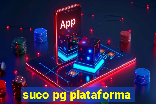 suco pg plataforma