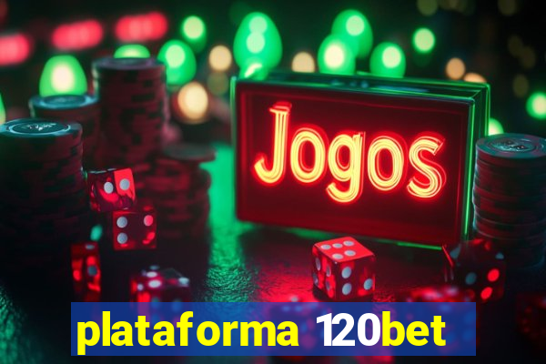 plataforma 120bet