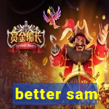 better sam