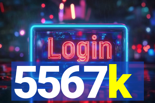 5567k