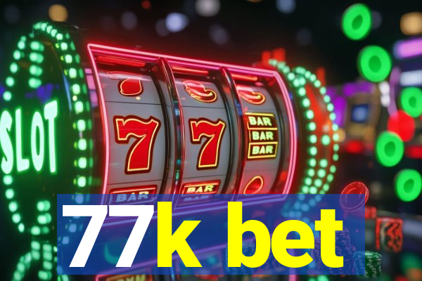 77k bet