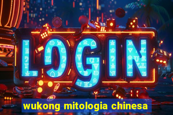 wukong mitologia chinesa