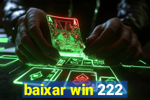 baixar win 222
