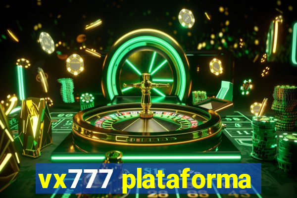 vx777 plataforma