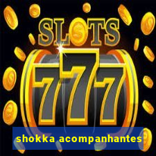 shokka acompanhantes