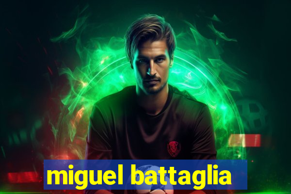 miguel battaglia