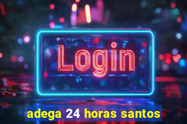 adega 24 horas santos