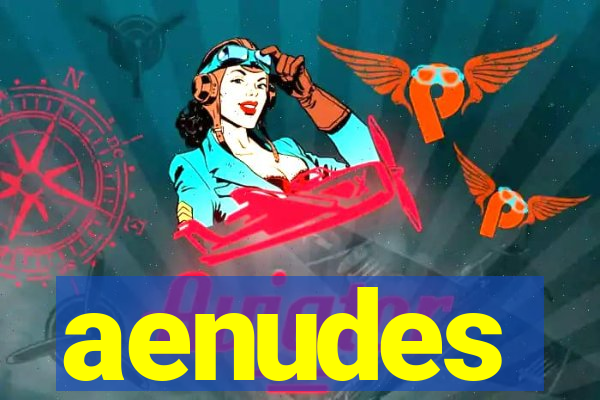 aenudes