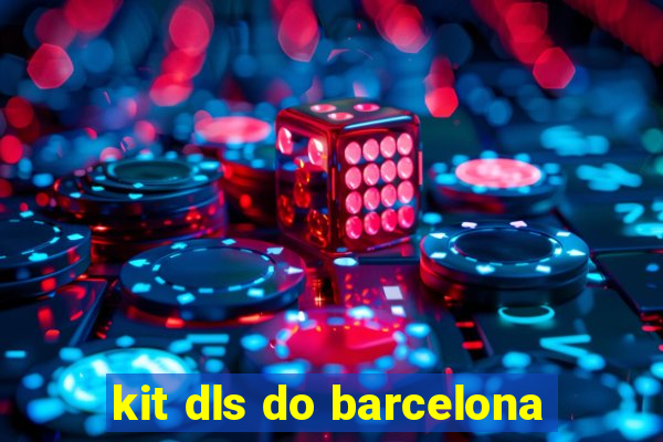 kit dls do barcelona