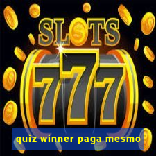 quiz winner paga mesmo