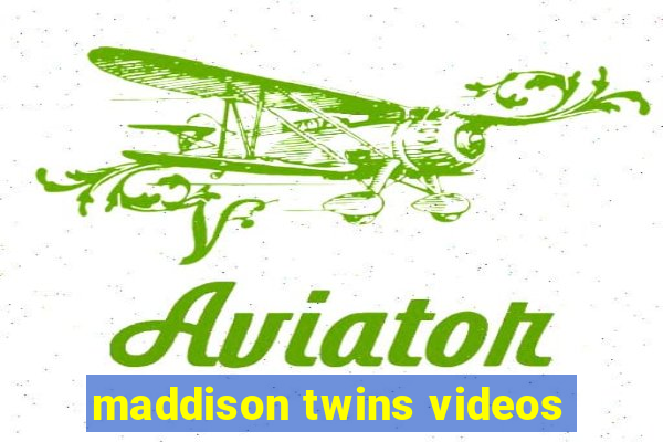 maddison twins videos