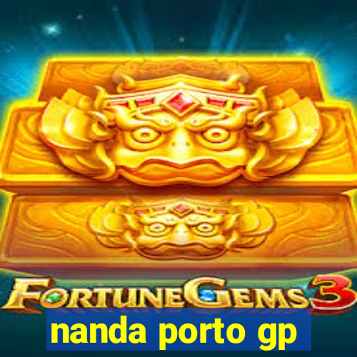 nanda porto gp