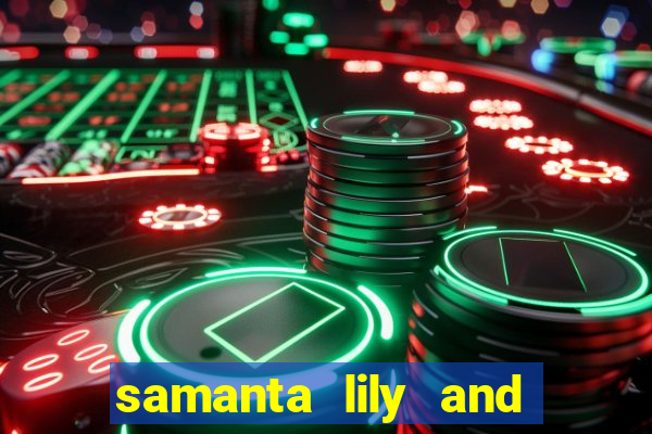 samanta lily and demmy blaze