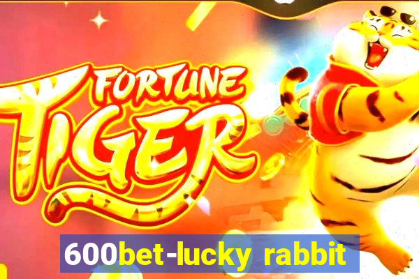 600bet-lucky rabbit