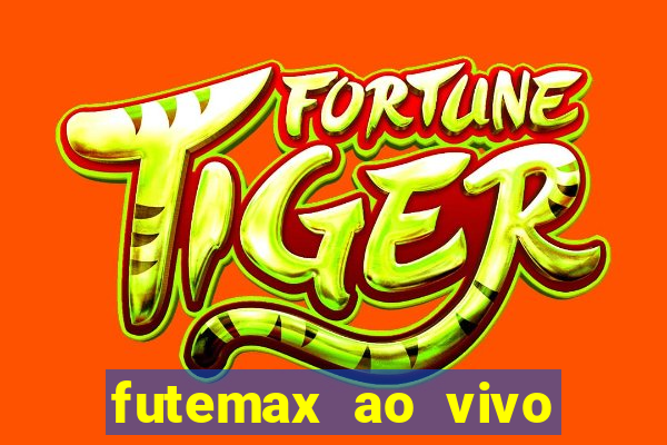 futemax ao vivo futebol ao vivo