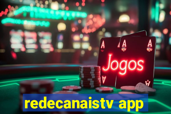 redecanaistv app